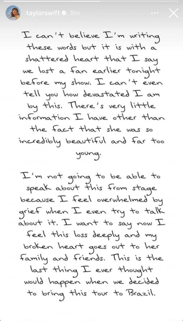 “I can’t believe I’m writing these words but it is with a shattered heart that I say we lost a fan earlier to<em></em>night before my show,” Swift wrote on Instagram early Saturday. “I can’t even tell you how devastated I am by this.”